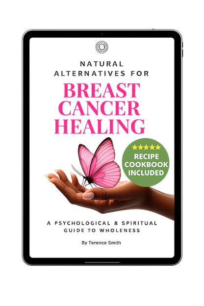 Natural Alternatives for Breast Cancer Healing: A Psychological & Spiritual Guide to Wholeness eBook (Bundle)
