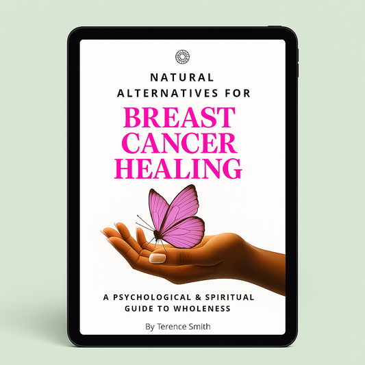 Natural Alternatives for Breast Cancer Healing: A Psychological & Spiritual Guide to Wholeness eBook (Bundle)